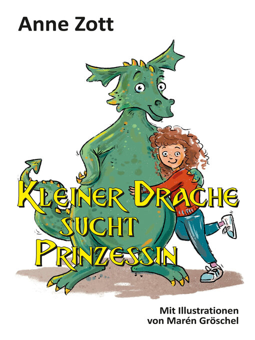 Titeldetails für Kleiner Drache sucht Prinzessin nach Anne Zott - Verfügbar